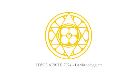 LIVE 3 APRILE 2024 - La via soleggiata