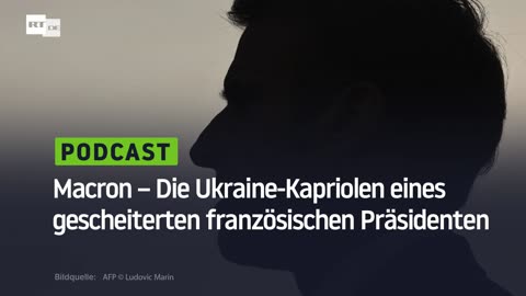 Macron – Die Ukraine-Kapriolen eines gescheiterten französischen Präsidenten