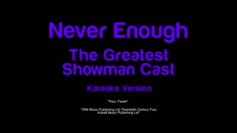 The Greatest Showman - Never Enough (Karaoke Version)