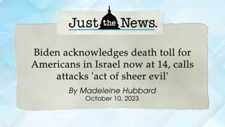 Biden acknowledges death toll for Americans in Israel now at 14 - Just the News Now