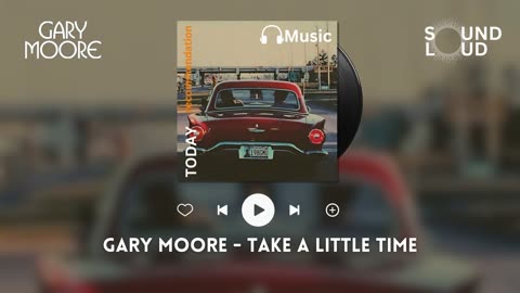 Gary Moore - Take A Little Time