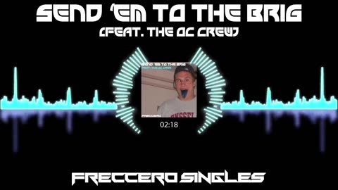 Freccero - Send 'Em To The Brig (feat. The OC Crew)