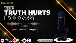 The Truth Hurts Podcast