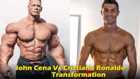 John cena vs Cristiano Ronaldo transformation who is better