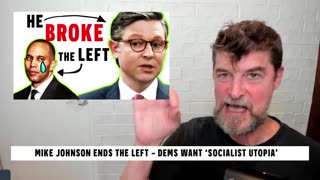 240603 Mike Johnson ENDS The Left - Dems want SOCIALIST UTOPIA.mp4