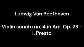 Violin sonata no. 4 in Am, Op. 23 - I. Presto