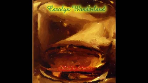 Carolyn Wonderland - Alcohol & Salvation