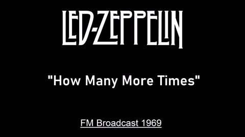 Led Zeppelin - How Many More Times (Live in Paris, France 1969) FM Broadcast