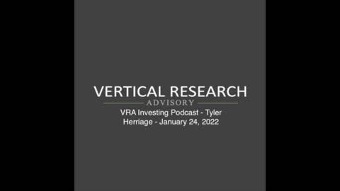 VRA Investing Podcast - Tyler Herriage - January 24, 2022