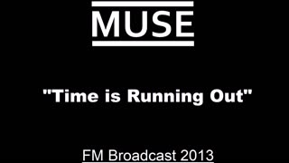 Muse - Time Is Running Out (Live in Saitama, Japan 2013) FM Broadcast