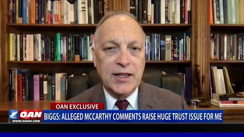 Rep. Biggs: Alleged Rep. McCarthy comments raise huge trust issue for me
