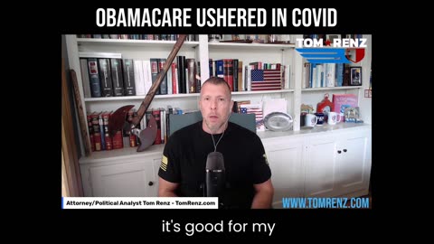 Obamacare Ushered in COVID - The Tom Renz Show