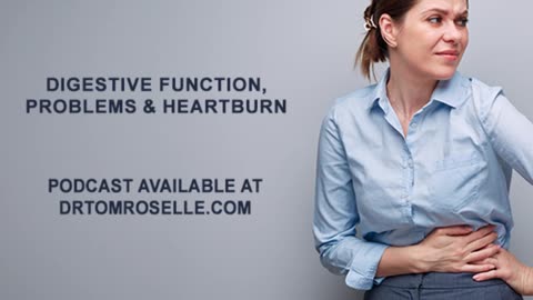 Digestive Function, Problems and Heartburn
