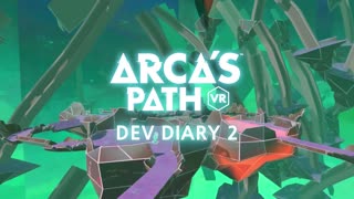 Arca's Path VR - Dev Diary 2 The World of Arca's Path Video