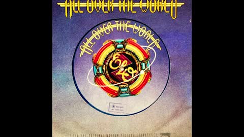 "ALL OVER THE WORLD" FROM ELECTRIC LIGHT ORCHESTRA