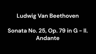 Sonata No. 25, Op. 79 in G - II. Andante