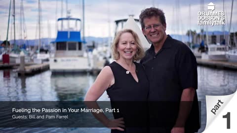 Fueling the Passion in Your Marriage - Part 1 with Guests Bill and Pam Farrel