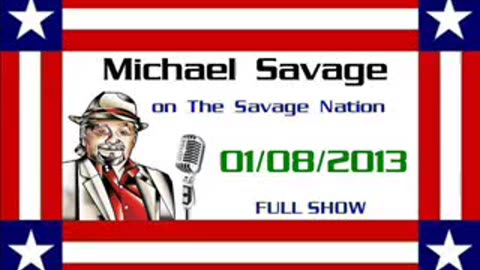 01-08-13The Savage Nation AUDIO ONLY