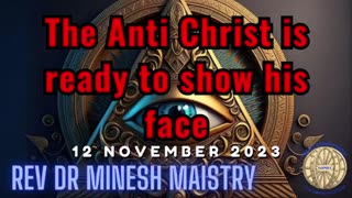 The Anti Christ is ready to show his face (Sermon: 12 November 2023) - Rev Dr Minesh Maistry