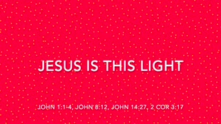 JESUS IS THIS LIGHT