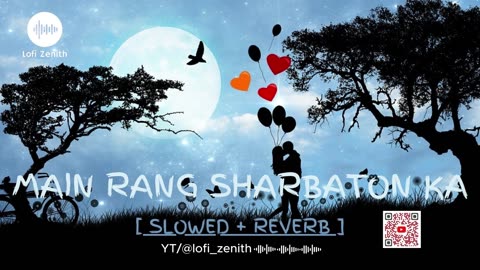MAIN RANG SHARBATON KA - [ SLOWED + REVERB ] #lofi #atifaslam #lofimusic #slowreverb #foryou