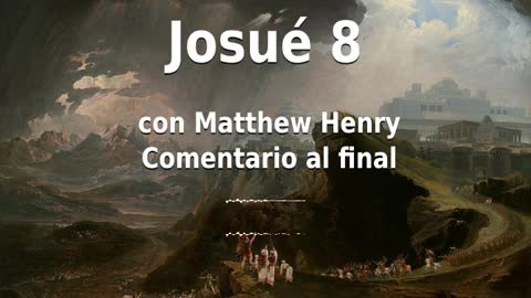 📖🕯 Santa Biblia - Josué 8 con Matthew Henry Comentario al final.