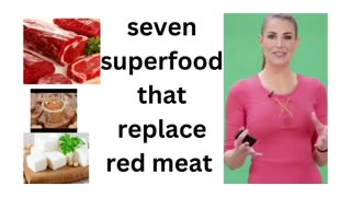 Seven superfood that replace the red meat