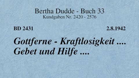 BD 2431 - GOTTFERNE - KRAFTLOSIGKEIT .... GEBET UND HILFE ....