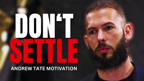 DON'T SETTLE FOR LESS - Andrew Tate Motivational Speech (Top G Motivation)