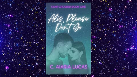 Alis, Please Don't Go (Star-Crossed Series Book 1)