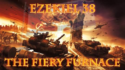 Ezekiel 38 and The Fiery Furnace