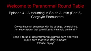 EP04 - A Haunting in South Austin (Part 3) + Gargoyle Encounters