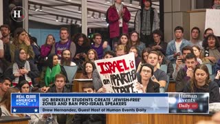 Drew Hernandez on UC Berkeley students creating a "Jewish-free" zones and banning pro-Israel speakers from university events