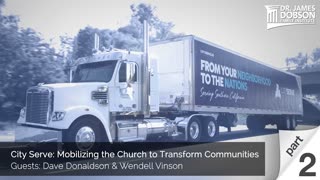 City Serve: Mobilizing the Church to Transform Communities - Part 2 Dave Donaldson & Wendell Vinson