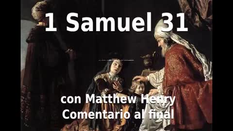 📖🕯 Santa Biblia - 1 Samuel 31 con Matthew Henry Comentario al final.