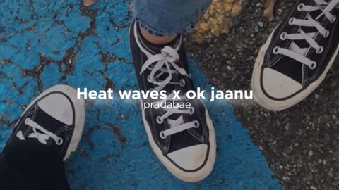 Heat waves x ok jaanu (slow+reverb)