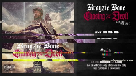 Krayzie Bone - Why Do We die Ft. Bizzy Bone