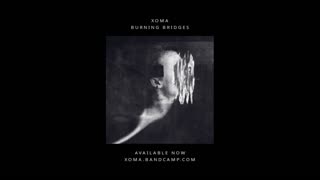 Burning Bridges | Rhythmic Noise | New xoma Release Promo 2022
