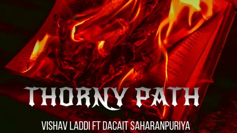 Thorny path -- Vishav laddi ft Dacait Saharanpuriya -- New Punjabi song 2024