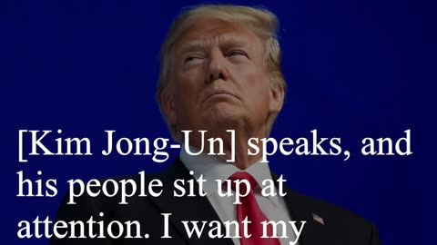 Donald Trump Quote - [Kim Jong-Un] speaks, and his people sit up at attention...
