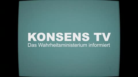 Konsens TV – Das Wahrheitsministerium informiert