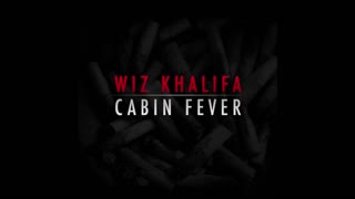 Wiz Khalifa - Cabin Fever Mixtape