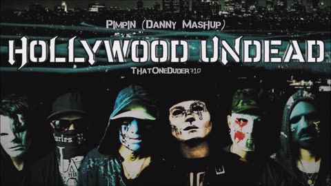 Hollywood Undead - Pimpin' (Danny Mashup)