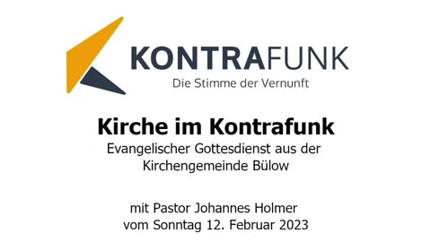 Kirche im Kontrafunk - 12.02.2023: Evangelischer Gottesdienst mit Pastor Johannes Holmer