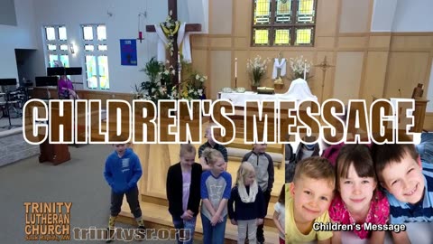 2023 04 23 April 23rd Childrens Message Trinity Lutheran Sauk Rapids MN