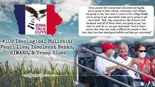 Iowa Talk Guys #109 Ideological Bullshit: Fauci Lies, Insolvent Banks, HIMARS, & Troop Sizes