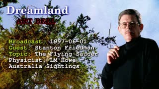 Dreamland with Art Bell - Stanton Friedman,The Flying Saucer Physicist. UFO Sightings - 1997-06-01