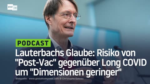 Lauterbachs Glaube: Risiko von "Post-Vac" gegenüber Long COVID um "Dimensionen geringer"