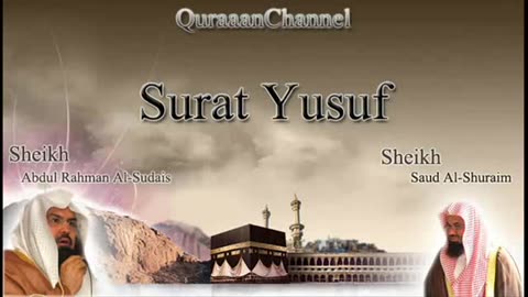 12- Surat Yusuf (Full) with audio English translation Sheikh Sudais & Shuraim