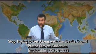 Stop Trying to Get Along with the Devils Crowd | Pastor Steven Anderson